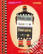 Natale bianco Natale nero. Ediz. illustrata libro