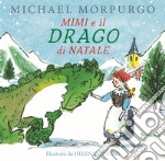 Mimì e il drago di Natale. Ediz. a colori libro