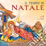 Il tempo di Natale. Ediz. a colori libro