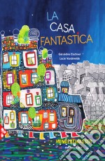 La casa fantastica. Ediz. a colori libro