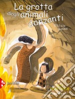 La grotta degli animali danzanti. Arte preistorica libro