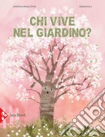 Chi vive nel giardino? Ediz. a colori libro