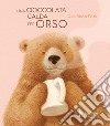 Una cioccolata calda per orso. Ediz. illustrata libro di Park Jee-Yeon