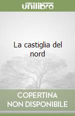 La castiglia del nord