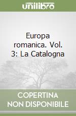 Europa romanica. Vol. 3: La Catalogna (1)