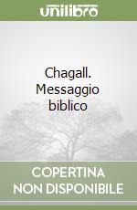 Chagall. Messaggio biblico libro