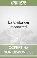 La Civiltà dei monasteri libro