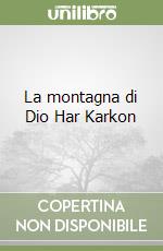 La montagna di Dio Har Karkon libro