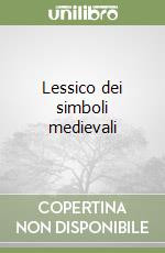 Lessico dei simboli medievali libro