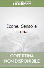 Icone. Senso e storia libro