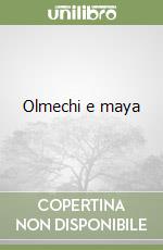 Olmechi e maya libro