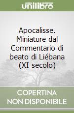 Apocalisse. Miniature dal Commentario di beato di Liébana (XI secolo) libro