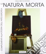 La natura morta. Storia, forme, significati