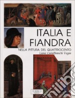 Italia e Fiandra nella pittura del Quattrocento libro