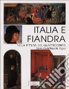Italia e Fiandra nella pittura del Quattrocento libro