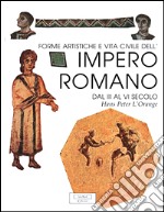 L'impero romano dal III al VI secolo. Forme artistiche e vita civile