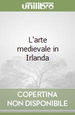 L'arte medievale in Irlanda