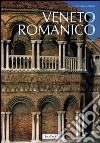 Veneto romanico. Ediz. illustrata libro