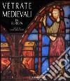 Vetrate medievali in Europa libro
