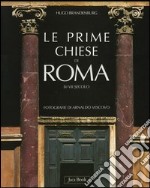 Le prime chiese di Roma. IV-VII secolo