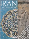 Iran. L'arte persiana libro