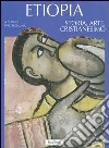 Etiopia. Storia, arte, cristianesimo libro