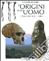 Le origini dell'uomo e l'evoluzione culturale libro