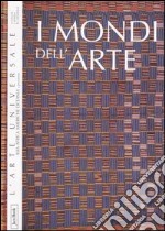 I mondi dell'arte. Asia, Africa, Americhe, Oceania e preistoria. Ediz. illustrata libro