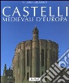 Castelli medievali d'Europa libro