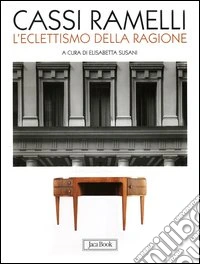Cassi Ramelli. L'eclettismo della ragione