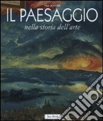 Il paesaggio nella storia dell'arte libro