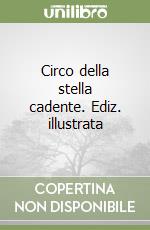 Circo della stella cadente. Ediz. illustrata libro