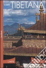 L'arte tibetana. Ediz. illustrata libro