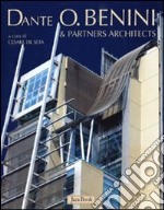 Dante O. Benini & partners architects. Ediz. illustrata libro