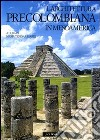 L'architettura precolombiana in Mesoamerica. Ediz. illustrata libro