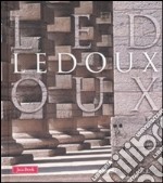 Ledoux. Ediz. illustrata libro