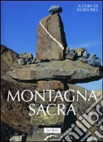 Montagna sacra. Ediz. illustrata libro