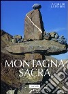 Montagna sacra. Ediz. illustrata libro di Ries J. (cur.)