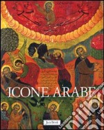 Icone arabe. Ediz. illustrata