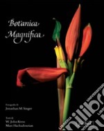 Botanica magnifica. Ediz. illustrata