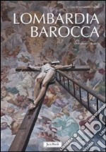 Lombardia barocca. Ediz. illustrata libro