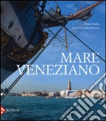 Mare veneziano. Ediz. illustrata libro