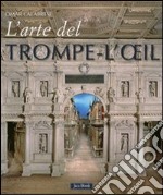 L'arte del trompe-l'oeil. Ediz. illustrata libro