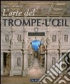 L'arte del trompe-l'oeil. Ediz. illustrata libro