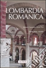 Lombardia romanica. Ediz. illustrata
