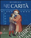 Atlante storico della carità. Ediz. illustrata libro