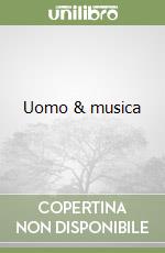 Uomo & musica libro