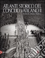 Atlante storico del Concilio Vaticano II libro