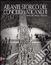 Atlante storico del Concilio Vaticano II libro di Melloni A. (cur.)