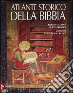 Atlante storico della Bibbia. Ediz. illustrata libro